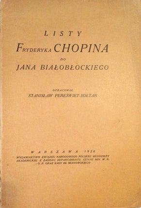 Item #107 [CHOPIN'S LETTERS IN POLISH] Listy Fryderyka Chopina do Jana Białobłockiego / oprac....
