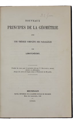 [LOBACHEVSKY IN FRENCH] Nouveaux principes de la géométrie avec une théorie complète des parallèles [i.e. New Principles of Geometry with a Complete Theory of Parallels]