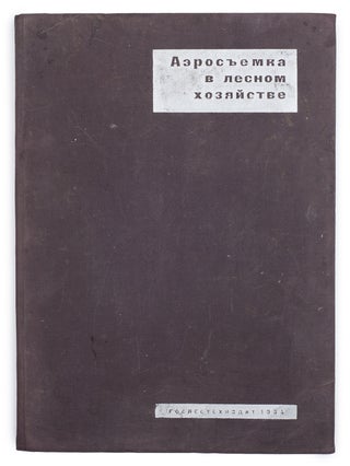 Item #1533 [FOREST INVENTORY AND SOVIET AVIATION] Aeros’emka v lesnom khoziaistve [i.e....