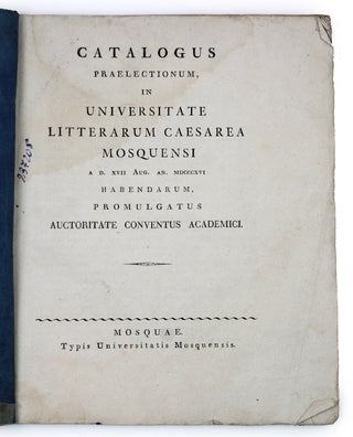 Item #1551 [FIRST APPEARANCE OF LOBACHEVSKY IN PRINT] Catalogus praelectionum in Universitate...