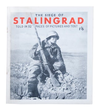Item #1642 [THE BATTLE OF STALINGRAD] The Siege of Stalingrad Told in 52 Pages of Pictures and Text