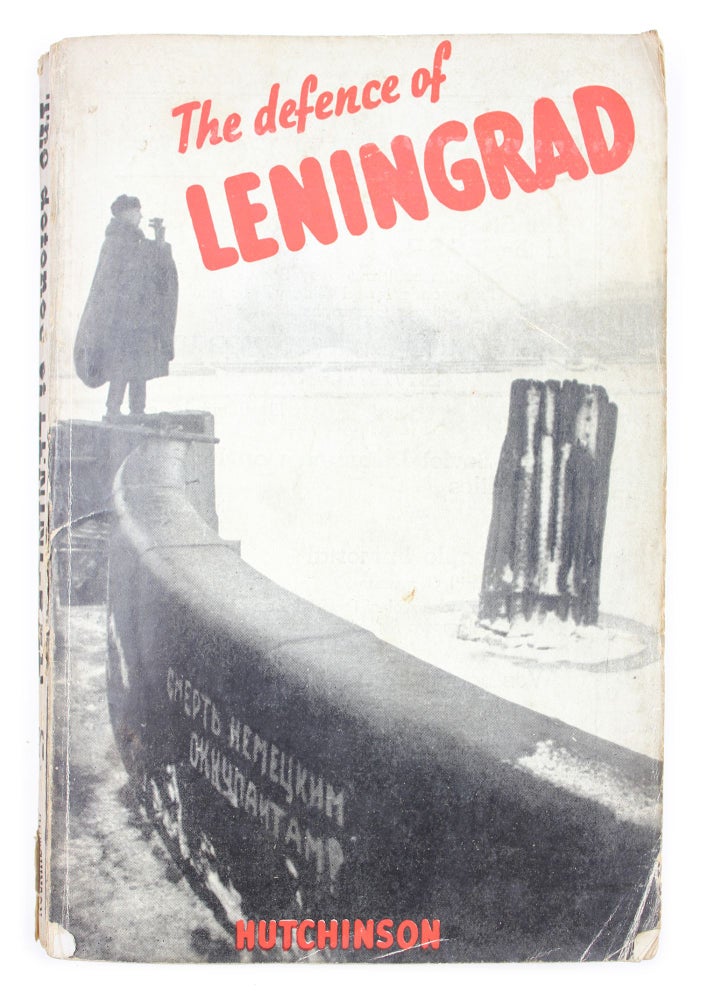 Item #1643 [EYE-WITNESS ACCOUNTS OF THE SIEGE OF LENINGRAD] The Defence of Leningrad: Eye-Witness Accounts of the Siege / by Nikolay Tikhonov and others