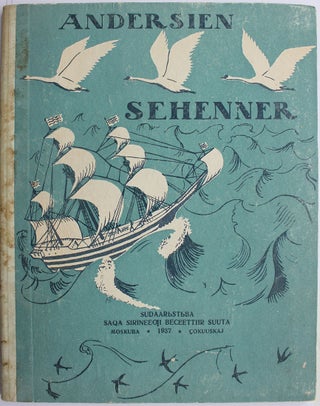 Item #546 [YAKUT LATIN SCRIPT] Sehenner [i.e. Andersen’s Fairy Tales]. H. C. Andersen